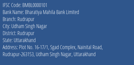 Bharatiya Mahila Bank Limited Rudrapur Branch, Branch Code 000101 & IFSC Code BMBL0000101