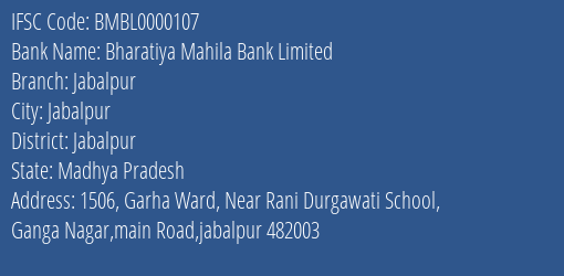 Bharatiya Mahila Bank Limited Jabalpur Branch, Branch Code 000107 & IFSC Code BMBL0000107