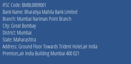 Bharatiya Mahila Bank Limited Mumbai Nariman Point Branch Branch, Branch Code 009001 & IFSC Code BMBL0009001