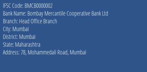 Bombay Mercantile Cooperative Bank Ltd Head Office Branch Branch, Branch Code 000002 & IFSC Code BMCB0000002