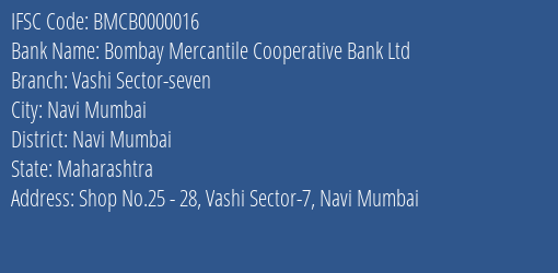 Bombay Mercantile Cooperative Bank Ltd Vashi Sector Seven Branch, Branch Code 000016 & IFSC Code BMCB0000016