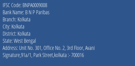 B N P Paribas Kolkata Branch, Branch Code 009008 & IFSC Code BNPA0009008