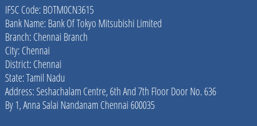 Bank Of Tokyo Mitsubishi Limited Chennai Branch Branch, Branch Code CN3615 & IFSC Code BOTM0CN3615