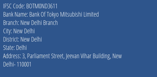Bank Of Tokyo Mitsubishi Limited New Delhi Branch Branch, Branch Code ND3611 & IFSC Code BOTM0ND3611
