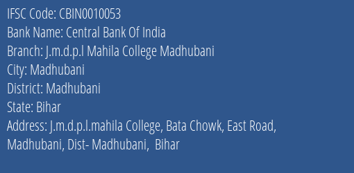 Central Bank Of India J.m.d.p.l Mahila College Madhubani Branch, Branch Code 010053 & IFSC Code CBIN0010053