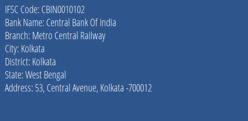 Central Bank Of India Metro Central Railway Branch, Branch Code 010102 & IFSC Code CBIN0010102