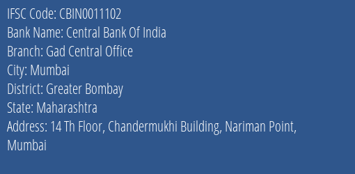 Central Bank Of India Gad Central Office Branch, Branch Code 011102 & IFSC Code CBIN0011102