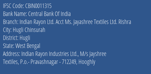 Central Bank Of India Indian Rayon Ltd. Acct Ms. Jayashree Textiles Ltd. Rishra Branch, Branch Code 011315 & IFSC Code CBIN0011315