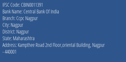 Central Bank Of India Ccpc Nagpur Branch Nagpur IFSC Code CBIN0011391