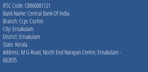 Central Bank Of India Ccpc Cochin Branch, Branch Code 081121 & IFSC Code CBIN0081121