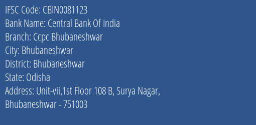 Central Bank Of India Ccpc Bhubaneshwar Branch Bhubaneshwar IFSC Code CBIN0081123