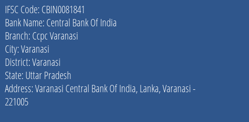 Central Bank Of India Ccpc Varanasi Branch, Branch Code 081841 & IFSC Code CBIN0081841