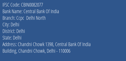 Central Bank Of India Ccpc Delhi North Branch, Branch Code 082077 & IFSC Code CBIN0082077