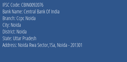 Central Bank Of India Ccpc Noida Branch, Branch Code 092076 & IFSC Code CBIN0092076