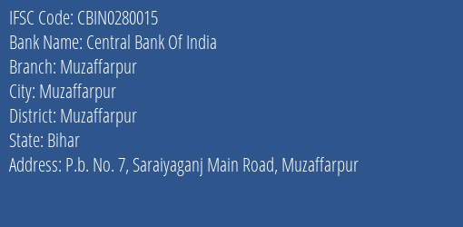Central Bank Of India Muzaffarpur Branch, Branch Code 280015 & IFSC Code CBIN0280015