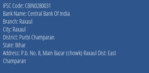 Central Bank Of India Raxaul Branch, Branch Code 280031 & IFSC Code CBIN0280031