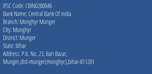 Central Bank Of India Monghyr Munger Branch, Branch Code 280046 & IFSC Code CBIN0280046