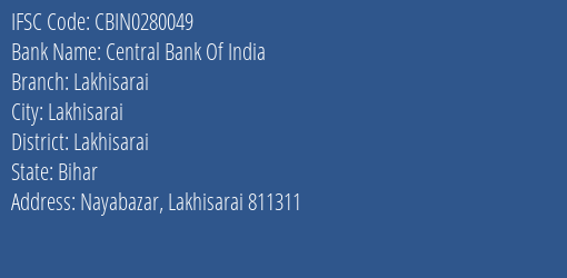 Central Bank Of India Lakhisarai Branch, Branch Code 280049 & IFSC Code CBIN0280049