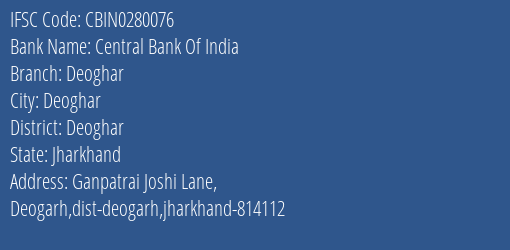 Central Bank Of India Deoghar Branch, Branch Code 280076 & IFSC Code CBIN0280076