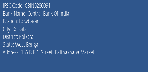 Central Bank Of India Bowbazar Branch, Branch Code 280091 & IFSC Code CBIN0280091