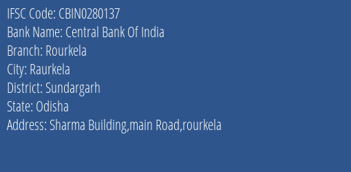 Central Bank Of India Rourkela Branch Sundargarh IFSC Code CBIN0280137