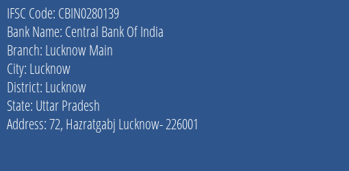 Central Bank Of India Lucknow Main Branch, Branch Code 280139 & IFSC Code CBIN0280139