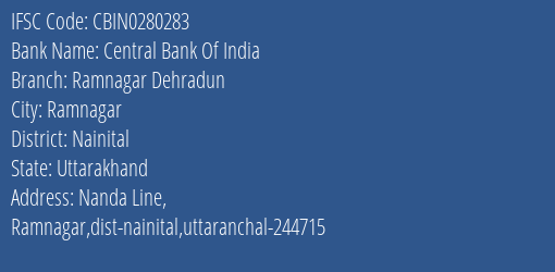 Central Bank Of India Ramnagar Dehradun Branch Nainital IFSC Code CBIN0280283
