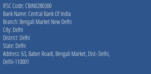Central Bank Of India Bengali Market New Delhi Branch, Branch Code 280300 & IFSC Code CBIN0280300