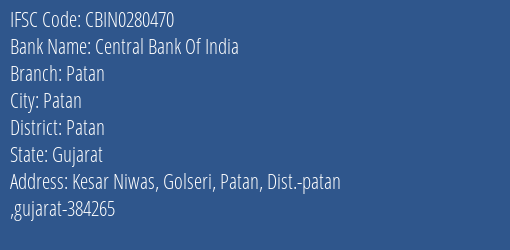 Central Bank Of India Patan Branch Patan IFSC Code CBIN0280470