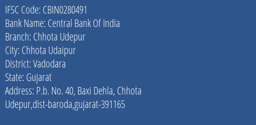 Central Bank Of India Chhota Udepur Branch Vadodara IFSC Code CBIN0280491