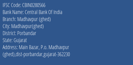 Central Bank Of India Madhavpur Ghed Branch Porbandar IFSC Code CBIN0280566