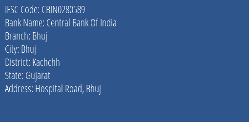 Central Bank Of India Bhuj Branch, Branch Code 280589 & IFSC Code CBIN0280589