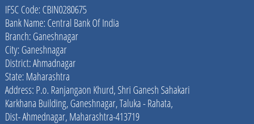 Central Bank Of India Ganeshnagar Branch Ahmadnagar IFSC Code CBIN0280675