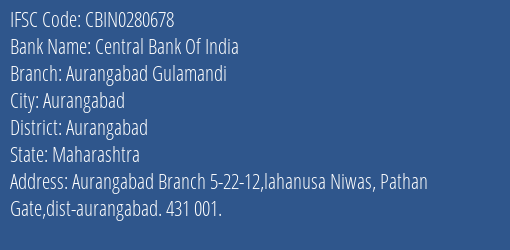 Central Bank Of India Aurangabad Gulamandi Branch, Branch Code 280678 & IFSC Code CBIN0280678