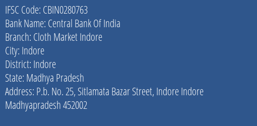 Central Bank Of India Cloth Market Indore Branch, Branch Code 280763 & IFSC Code CBIN0280763