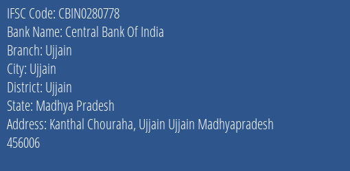 Central Bank Of India Ujjain Branch Ujjain IFSC Code CBIN0280778