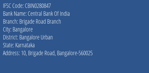 Central Bank Of India Brigade Road Branch Branch, Branch Code 280847 & IFSC Code CBIN0280847