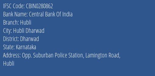 Central Bank Of India Hubli Branch, Branch Code 280862 & IFSC Code CBIN0280862