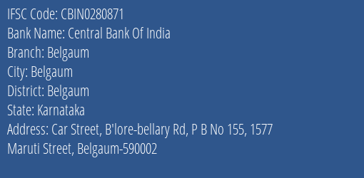 Central Bank Of India Belgaum Branch Belgaum IFSC Code CBIN0280871