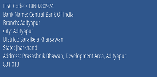 Central Bank Of India Adityapur Branch, Branch Code 280974 & IFSC Code CBIN0280974