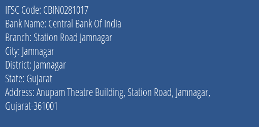 Central Bank Of India Station Road Jamnagar Branch Jamnagar IFSC Code CBIN0281017