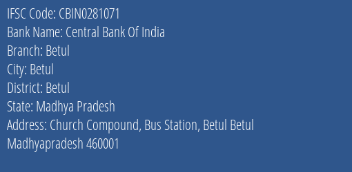 Central Bank Of India Betul Branch Betul IFSC Code CBIN0281071