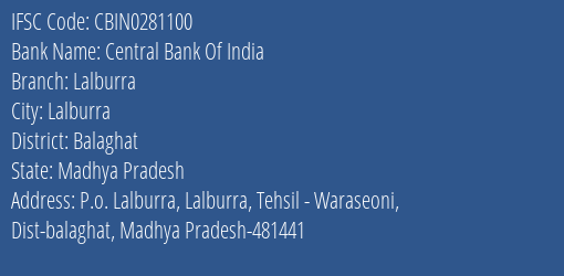 Central Bank Of India Lalburra Branch Balaghat IFSC Code CBIN0281100