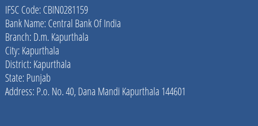 Central Bank Of India D.m. Kapurthala Branch Kapurthala IFSC Code CBIN0281159