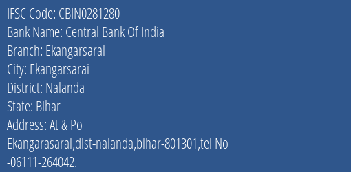 Central Bank Of India Ekangarsarai Branch Nalanda IFSC Code CBIN0281280