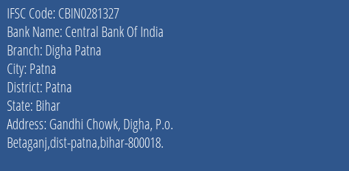 Central Bank Of India Digha Patna Branch, Branch Code 281327 & IFSC Code CBIN0281327