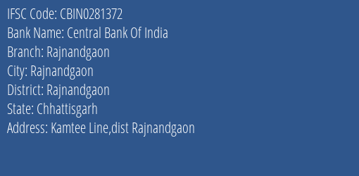Central Bank Of India Rajnandgaon Branch, Branch Code 281372 & IFSC Code CBIN0281372