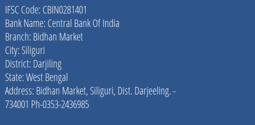 Central Bank Of India Bidhan Market Branch, Branch Code 281401 & IFSC Code CBIN0281401