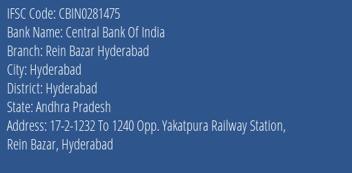 Central Bank Of India Rein Bazar Hyderabad Branch Hyderabad IFSC Code CBIN0281475