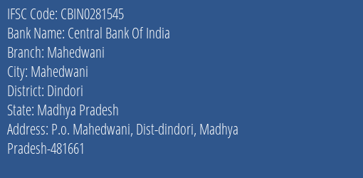 Central Bank Of India Mahedwani Branch Dindori IFSC Code CBIN0281545